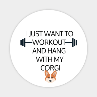 I Just Want To Workout And Hang Out With My Corgi, Lose Weight, Dog Lovers Magnet